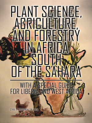 cover image of Plant Science, Agriculture, and Forestry in Africa South of the Sahara